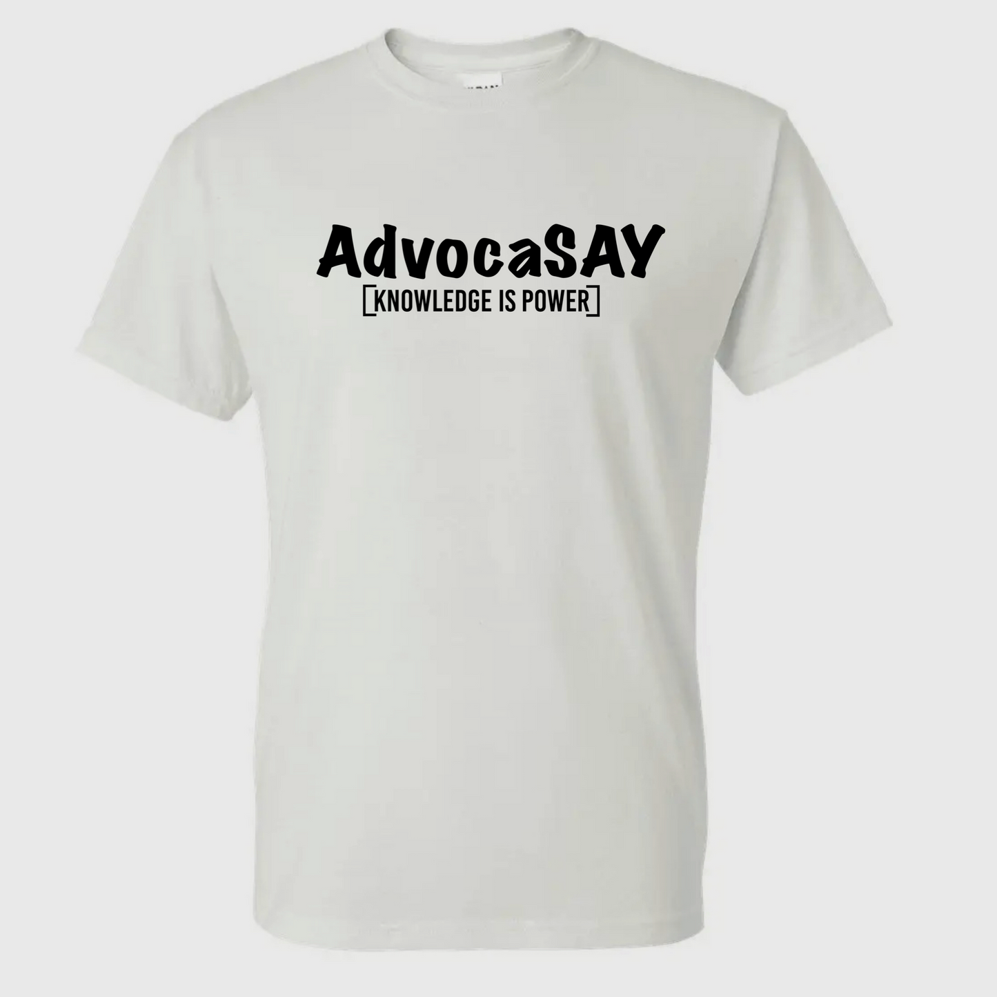 AdvocaSAY: Knowledge is Power Tee