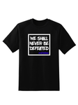 We Shall Never Be Defeated Tee